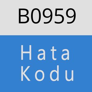 B0959 hatasi