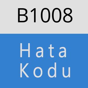 B1008 hatasi