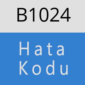 B1024 hatasi