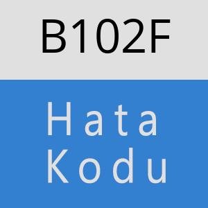 B102F hatasi