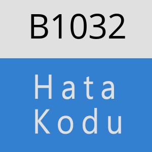 B1032 hatasi