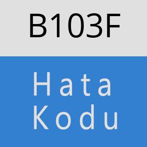 B103F hatasi