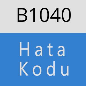 B1040 hatasi