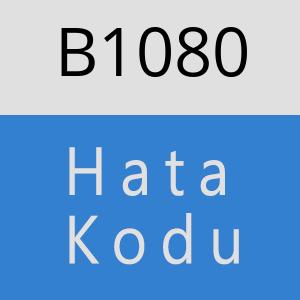 B1080 hatasi