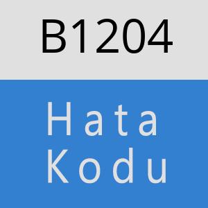 B1204 hatasi