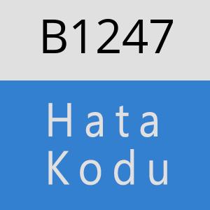 B1247 hatasi