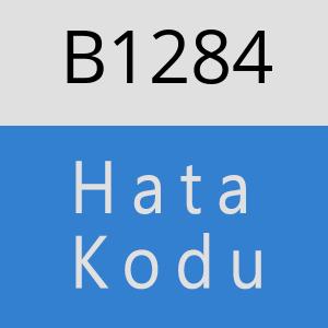 B1284 hatasi