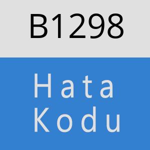 B1298 hatasi