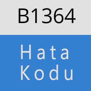 B1364 hatasi