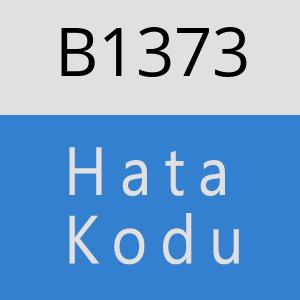 B1373 hatasi