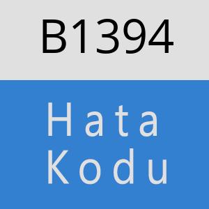B1394 hatasi
