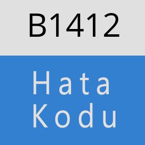 B1412 hatasi