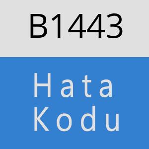 B1443 hatasi