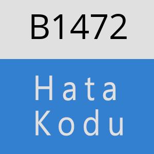 B1472 hatasi