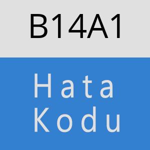 B14A1 hatasi