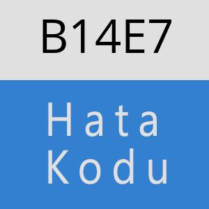 B14E7 hatasi