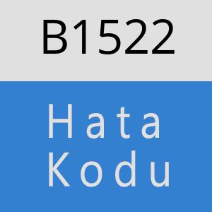 B1522 hatasi