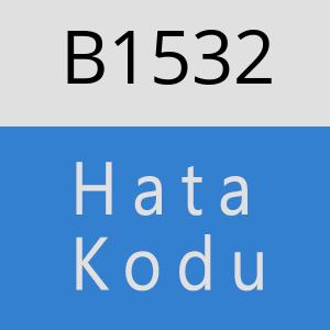 B1532 hatasi