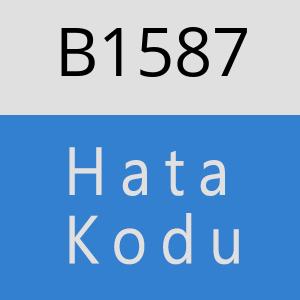 B1587 hatasi