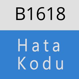 B1618 hatasi