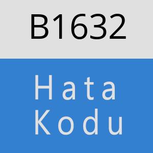 B1632 hatasi