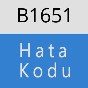 B1651 hatasi