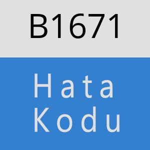 B1671 hatasi