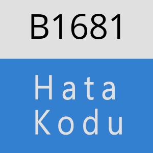 B1681 hatasi