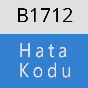 B1712 hatasi