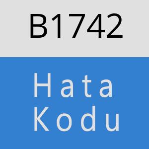 B1742 hatasi