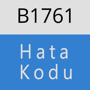 B1761 hatasi