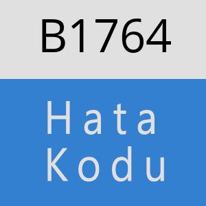 B1764 hatasi