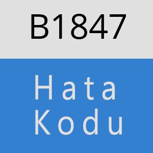 B1847 hatasi