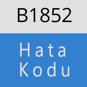 B1852 hatasi