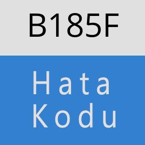 B185F hatasi