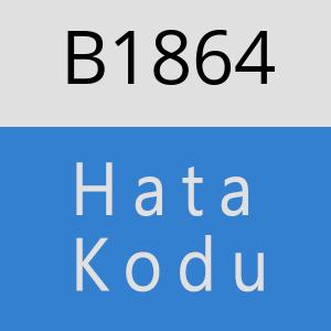 B1864 hatasi