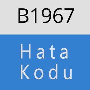 B1967 hatasi