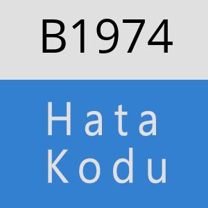 B1974 hatasi