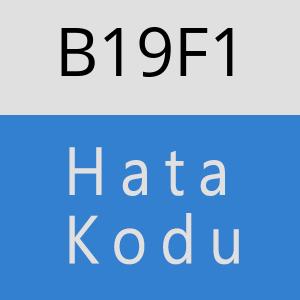 B19F1 hatasi