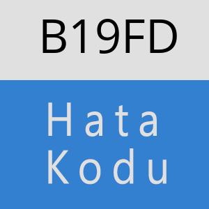 B19FD hatasi