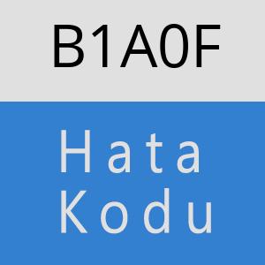 B1A0F hatasi