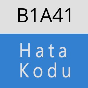 B1A41 hatasi