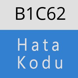 B1C62 hatasi