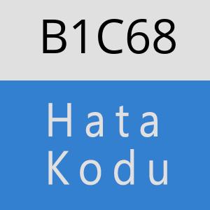 B1C68 hatasi