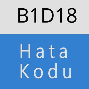 B1D18 hatasi