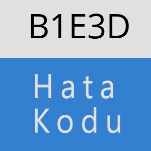 B1E3D hatasi