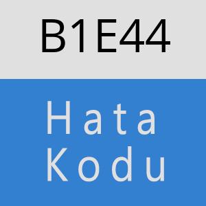 B1E44 hatasi