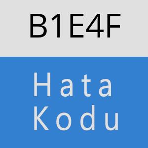 B1E4F hatasi