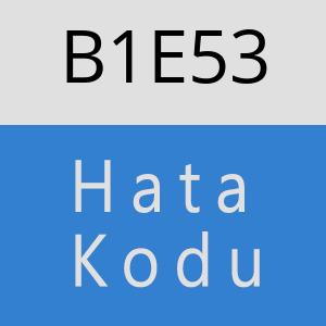 B1E53 hatasi