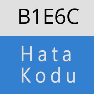 B1E6C hatasi